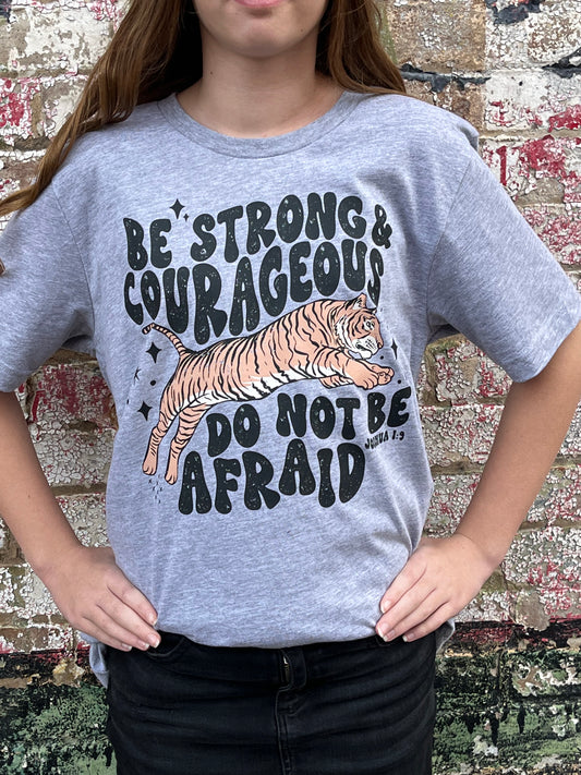 Be Strong and Courageous  T-Shirt